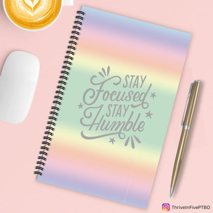 Stay Focused Stay Humble Notebook